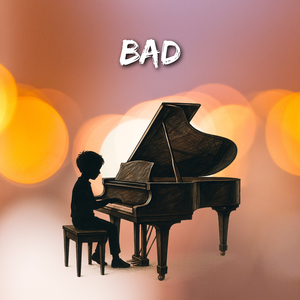 Bad (Piano Version)