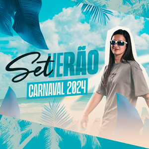 SET VERÃO/CARNAVAL 2024