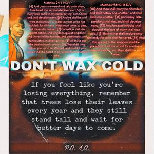DON'T WAX COLD!!!!