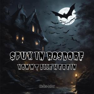 Spuk in Rosdorf (kommt alle herein)