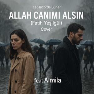 Allah Canımı Alsın (Senle Açamam) (feat. Almıla)