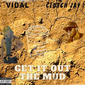 Get It Out The Mud (feat. VIDAL)
