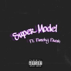 Super Model (feat. Funcky Fresh)