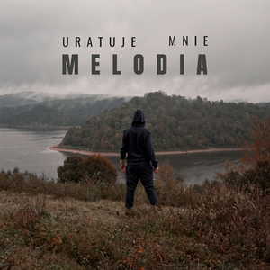 Uratuje mnie melodia