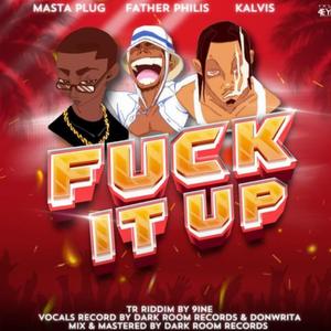 Fuk It Up (feat. Father Philis & Masta Plug)