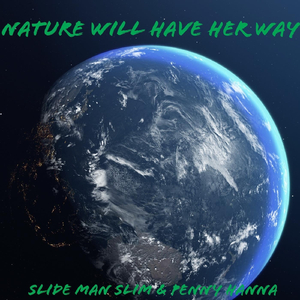 Nature Will Have Her Way