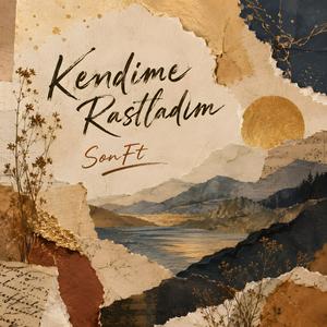Kendime Rastladım