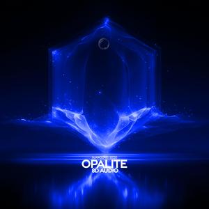 Opalite (8D Audio)