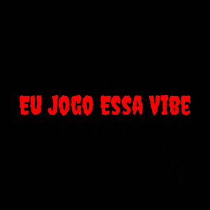 Eu Jogo Essa Vibe