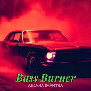 Bass Burner