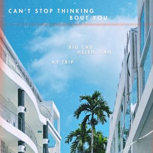 Can’t Stop Thinking Bout You