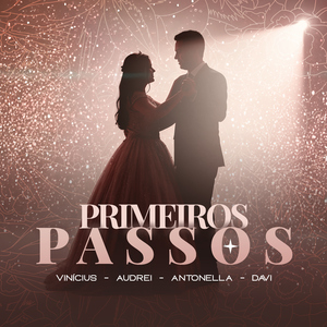 Primeiros Passos (feat. Vinicius, Audrei, Davi, Antonella)
