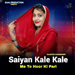 Saiyan Kale Kale Me To Hoor Ki Pari