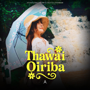 Thawai Oiriba (feat. Divya Haobam)
