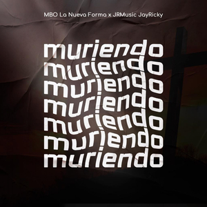 Muriendo (feat. JRMusic JayRicky)