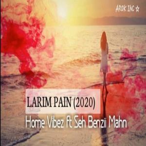 Larim Pain (feat. Seh Benzii Mahn)