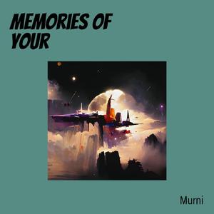 Memories of Your
