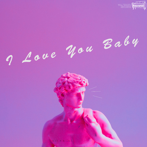 I Love You Baby