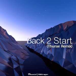 RGBDragon - Back 2 Start（Thunse remix）