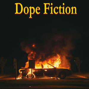 Dope fiction (feat. King chuck & strawberry baby)
