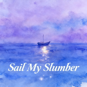 Sail My Slumber