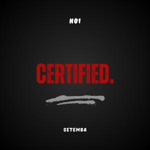 CERTIFIED. (feat. Setemba) (Single Version)