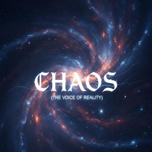 chaos (the voice of Reality)