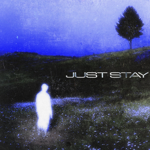 just stay