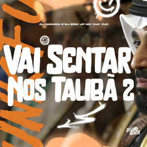 Vai Sentar nos Talibã 2