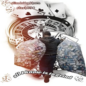 All I Know Is to Grind