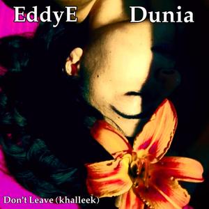 Don't leave(khalleek) (feat. Dunia)