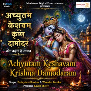 Achyutam Keshavam Krishna Damodaram (Kaun Kehta Hai Bhagwan)