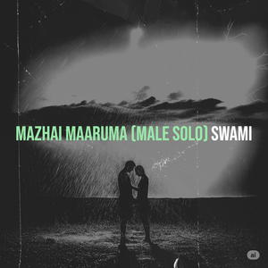 Mazhai Maaruma (Male Solo)