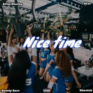Nice time (feat. SCar, Alvin DeeJay & Khestoh)