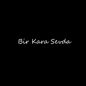 Bir Kara Sevda
