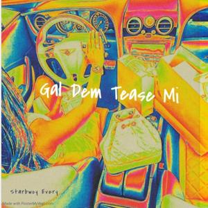 Gal Dem Tease Mi (Radio Edit)