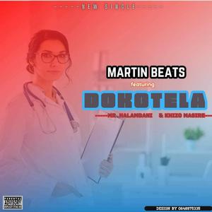 Dokotela (feat. DJ Martin B, Mr Halambani & Khizo Masire)