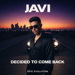 DECIDED TO COME BACK