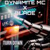 Dynamite MC - Turn Down (feat. Blade (Dnb))