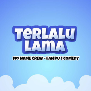 Terlalu Lama