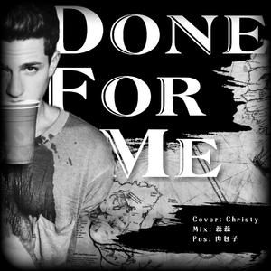 Done For Me【克里斯蒂】