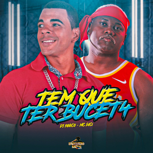 Tem Que Ter Bucet4