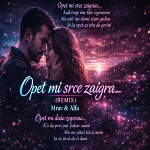 Opet Mi Srce Zaigra (Remix)