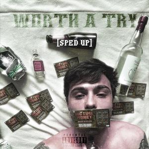 Worth a Try (feat. Justin Clancy) (Sped Up)