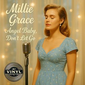 Millie Grace (Angel Baby, Don't Let Go)