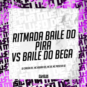 Ritmada Baile do Pira Vs Baile do Bega