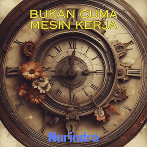 Bukan Cuma Mesin Kerja