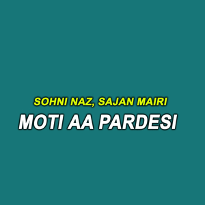 Moti Aa Pardesi