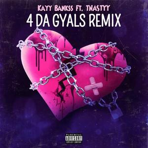 4 DA GYALS (feat. TNASTY) (Remix)