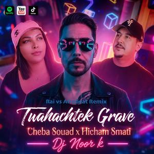 Chaba Souad & Hichem Smati (Twahachtek Grave (2026) (Rai Afrobeat )